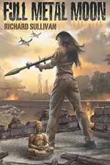 9780997877502-0997877502-Full Metal Moon: A Novel of the Vietnam War