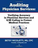9780988304024-0988304023-Auditing Physician Services: Verifying Accuracy in Physician Services and E/M Coding to Protect Medical Practices