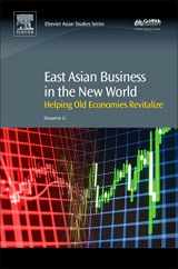 9780081012833-0081012837-East Asian Business in the New World: Helping Old Economies Revitalize