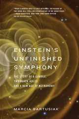 9780300223392-0300223390-Einstein’s Unfinished Symphony: The Story of a Gamble, Two Black Holes, and a New Age of Astronomy