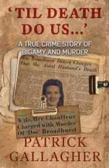 9781952225161-1952225167-'TIL DEATH DO US...': A True Crime Story of Bigamy and Murder