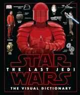 9781465455512-1465455515-Star Wars The Last Jedi The Visual Dictionary