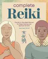 9781647398194-1647398193-Complete Reiki: The All-in-One Reiki Manual for Deep Healing and Spiritual Growth