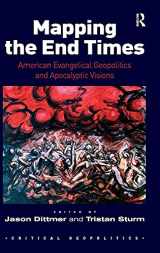 9780754676010-0754676013-Mapping the End Times: American Evangelical Geopolitics and Apocalyptic Visions (Critical Geopolitics)