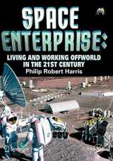 9780387776392-0387776397-Space Enterprise: Living and Working Offworld in the 21st Century (Springer Praxis Books)