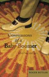 9781606045671-1606045679-Confessions of a Baby Boomer