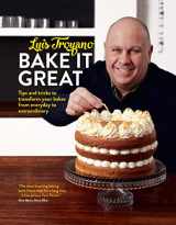 9781910496442-1910496448-Bake it Great: Tips and Tricks to Transform Your Bakes from Everyday to Extraordinary