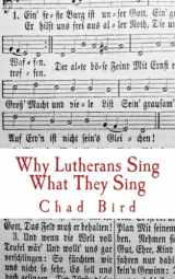 9781499359350-1499359357-Why Lutherans Sing What They Sing