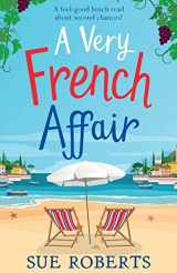 9781786814975-1786814978-A Very French Affair: A feel-good beach read about second chances! (Summer Romances)