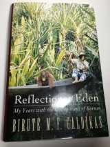 9780316301817-0316301817-Reflections of Eden: My Years With the Orangutans of Borneo