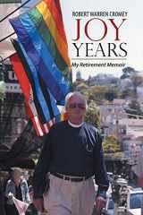 9781532034879-1532034873-Joy Years: My Retirement Memoir