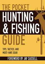 9781629141855-1629141852-Pocket Hunting & Fishing Guide: Tips, Tactics, and Must-Have Gear (Pocket Guide)