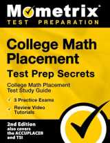 9781516713141-1516713141-College Math Placement Test Prep Secrets: College Math Placement Test Study Guide, 3 Practice Exams, Review Video Tutorials [2nd Edition also covers ... Edition also covers the ACCUPLACER and TSI]
