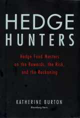 9781576602454-1576602451-Hedge Hunters: Hedge Fund Masters on the Rewards, the Risk, and the Reckoning (Bloomberg)