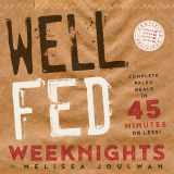 9781626343429-162634342X-Well Fed Weeknights: Complete Paleo Meals in 45 Minutes or Less