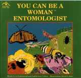 9781880599600-1880599600-You Can Be a Woman Entomologist