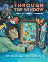 9781524717513-1524717517-Through the Window: Views of Marc Chagall's Life and Art