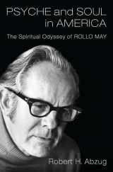9780199754373-0199754373-Psyche and Soul in America: The Spiritual Odyssey of Rollo May