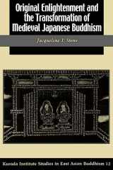 9780824827717-0824827716-Original Enlightenment and the Transformation of Medieval Japanese Buddhism (Kuroda Studies in East Asian Buddhism, 31)