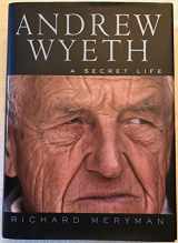 9780060171131-0060171138-Andrew Wyeth: A Secret Life
