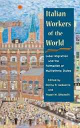 9780252072574-025207257X-Italian Workers of the World: Labor Migration and the Formation of Multiethnic States (Statue of Liberty Ellis Island)