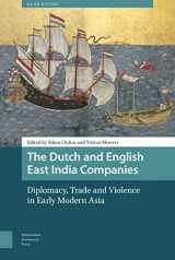 9789462985278-9462985278-The Dutch and English East India Companies: Diplomacy, Trade and Violence in Early Modern Asia (Asian History)