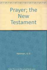 9780819904249-0819904244-Prayer; the New Testament