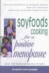9781570670763-1570670765-Soyfoods Cooking for a Positive Menopause