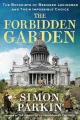 9781668007662-1668007665-The Forbidden Garden: The Botanists of Besieged Leningrad and Their Impossible Choice
