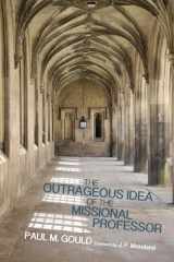9781498290852-149829085X-The Outrageous Idea of the Missional Professor