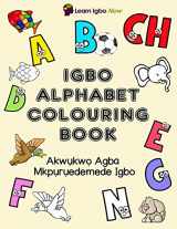 9780993428678-0993428673-Igbo Alphabet Colouring Book: Akwukwo Agba Mkpuruedemede Igbo