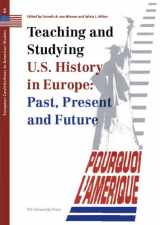 9789086590490-9086590497-Teaching and Studying U.S. History in Europe: Past, Present and Future (European Contributions to American Studies)