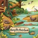 9781641241199-1641241195-Discovering the World of Nature Along the Riverbank (Happy Fox Books) Board Book for Kids Ages 3-6 to Learn About Animals Living In, Near, or Under Water, plus Fun and Educational Facts (Peek Inside)