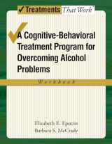 9780195322798-0195322797-Overcoming Alcohol Use Problems: A Cognitive-Behavioral Treatment Program (Treatments That Work)
