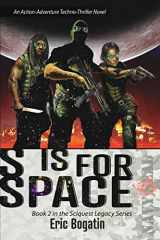 9781732567061-1732567069-S is for Space: Book Two in the Sciquest Legacy Series