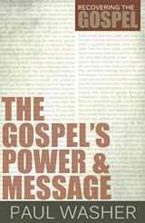 9781601781956-1601781954-The Gospel's Power and Message (Recovering the Gospel)