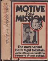 9780333122600-0333122607-Motive for a Mission: The Story Behind Hess's Flight to Britain
