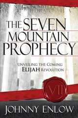 9781599792873-1599792877-The Seven Mountain Prophecy: Unveiling the Coming Elijah Revolution