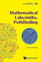 9789811230073-9811230072-Mathematical Labyrinths. Pathfinding (Problem Solving In Mathematics And Beyond)