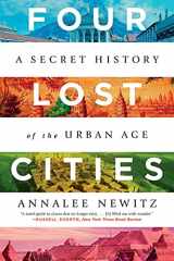9780393882452-0393882454-Four Lost Cities: A Secret History of the Urban Age