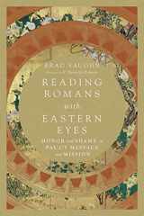 9780830852239-0830852239-Reading Romans with Eastern Eyes: Honor and Shame in Paul's Message and Mission