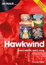 9781789522907-1789522900-Hawkwind: every album, every song (On Track...)