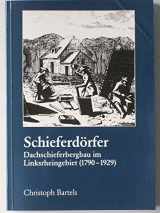 9783890851242-389085124X-Schieferdörfer: Dachschieferbergbau im Linksrheingebiet vom Ende des Feudalzeitalters bis zur Weltwirtschaftskrise (1790-1929) (Reihe Geschichtswissenschaft) (German Edition)