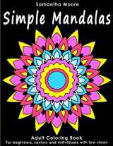 9781979651516-1979651515-Simple Mandalas: An Adult Coloring Book for Beginners, Seniors and People with low vision, for Stress Relieving pastime