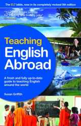 9781854584403-1854584405-Teaching English Abroad: A Fresh and Fully Up-to-Date Guide to Teaching English Around the World