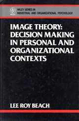 9780471920304-0471920304-Image Theory: Decision Making in Personal and Organizational Contexts (Wiley Series in Industrial and Organizational Psychology)