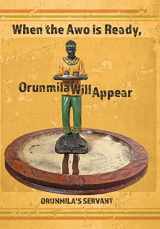 9781039122444-1039122442-When the Awo Is Ready, Orunmila Will Appear