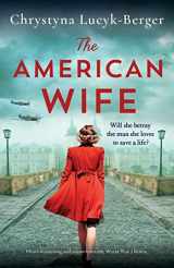 9781803147369-1803147369-The American Wife: Heart-wrenching and unputdownable World War 2 fiction (The Diplomat's Wife)