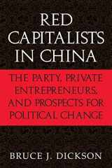 9780521521437-0521521432-Red Capitalists in China: The Party, Private Entrepreneurs, and Prospects for Political Change
