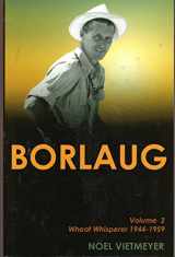 9780578038568-0578038560-Borlaug; Volume 2, Wheat Whisperer 1944-1959
